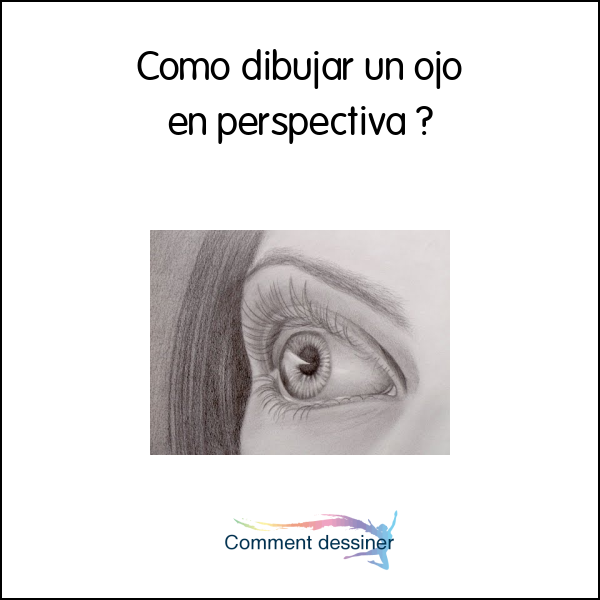 Como dibujar un ojo en perspectiva